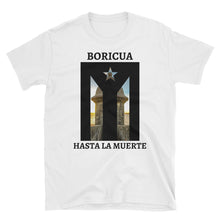 Load image into Gallery viewer, &quot;Boricua Hasta La Muerte&quot; Resistance Flag / El Morro I Unisex T-Shirt - Boricua Spirit