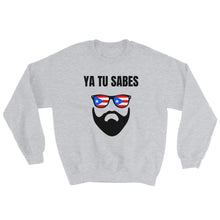 Load image into Gallery viewer, &quot;Ya Tu Sabes&quot; Sweatshirt - Boricua Spirit
