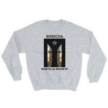 Load image into Gallery viewer, &quot;Boricua Hasta La Muerte&quot; Resistance Flag / El Morro I Sweatshirt - Boricua Spirit