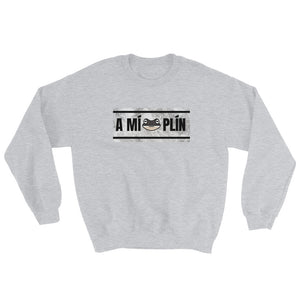 "A Mí, Plín" Sweatshirt - Boricua Spirit