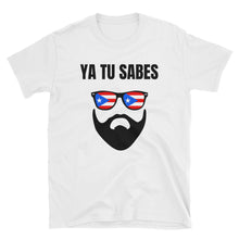 Load image into Gallery viewer, &quot;Ya Tu Sabes&quot; Unisex T-Shirt - Boricua Spirit